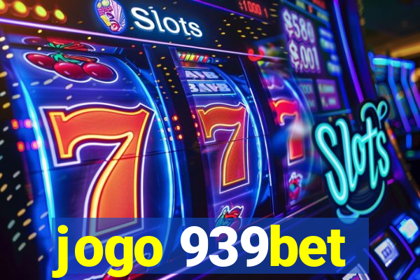 jogo 939bet